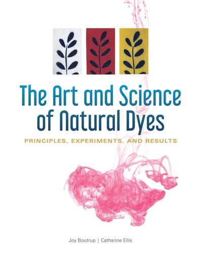 Art and Science of Natural Dyes: Principles, Experiments and Results