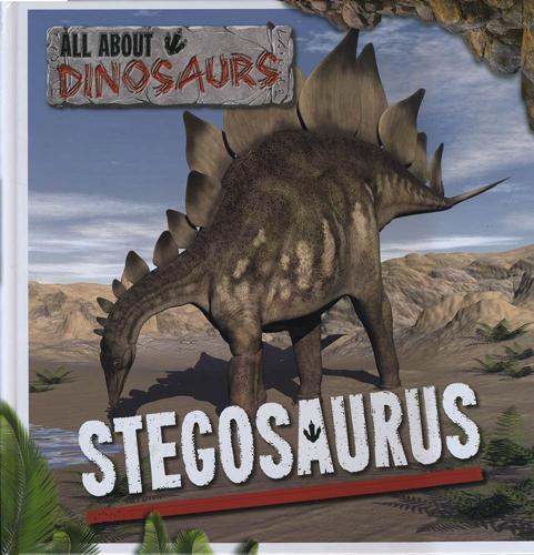 All About Dinosaurs: Stegosaurus