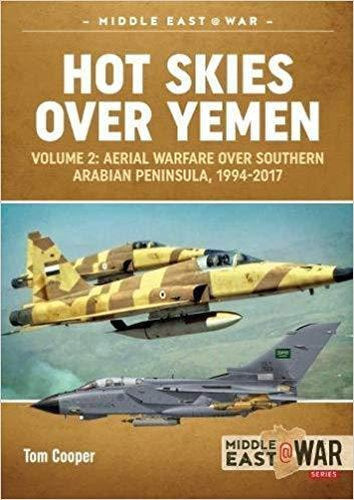 Hot Skies Over Yemen, Volume 2: Aerial Warfare Over Southern Arabian Peninsula