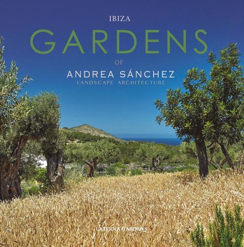 Ibiza Gardens: Andrea Sanchez Landscape Architect