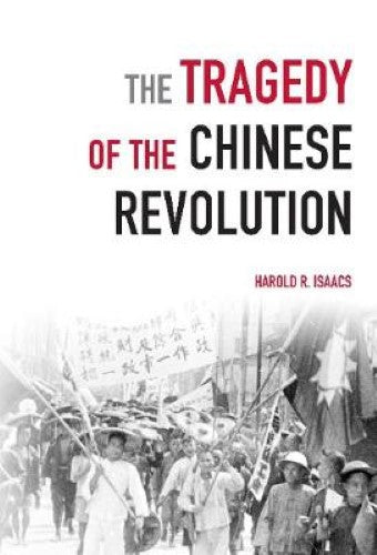 The Tragedy of the Chinese Revolution