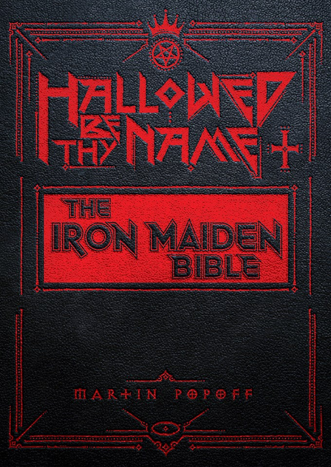 Hallowed By Their Name: The Iron Maiden Bible