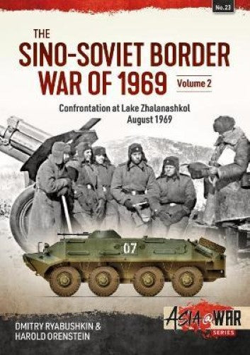 The Sino-Soviet Border War of 1969: Volume 2 (Asia@War 23)