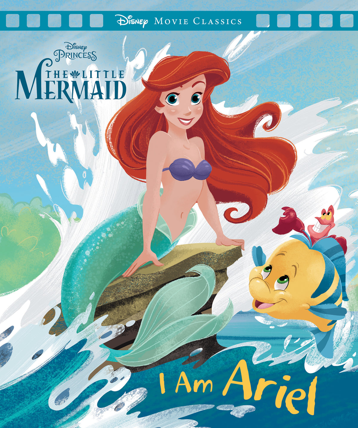 The Little Mermaid: I Am Ariel (Disney: Movie Classics)