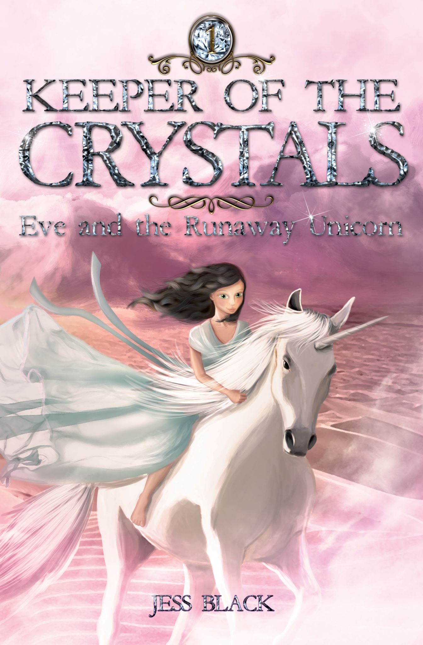 Eve and the Runaway Unicorn: Keeper of the Crystals #1