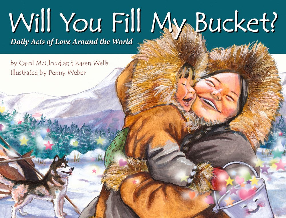 Will You Fill My Bucket? Daily Acts Of Love Around The World