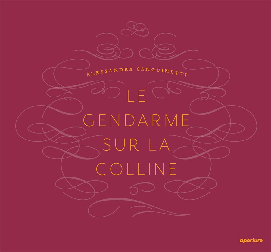 Alessandra Sanguinetti: Le Gendarme Sur La Colline