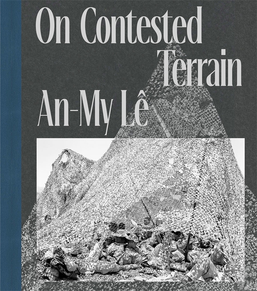 An-My L&ecirc;: On Contested Terrain