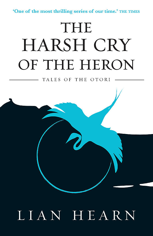 The Harsh Cry of the Heron: Book 4 Tales of the Otori