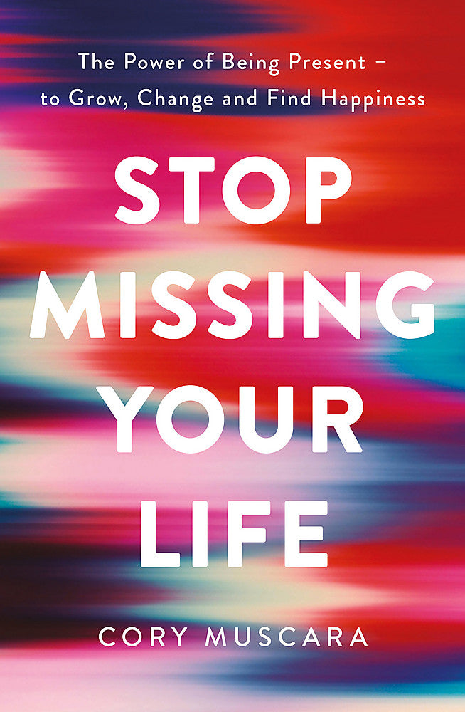 Stop Missing Your Life