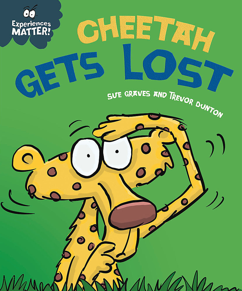 Experiences Matter: Cheetah Gets Lost