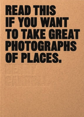 Read This if You Want to Take Great Photographs of Places