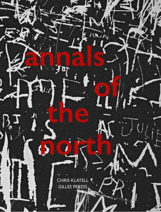 Gilles Peress and Chris Klatell: Annals of the North