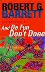 And De Fun Don't Done: A Les Norton Novel 7