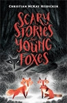 Scary Stories for Young Foxes