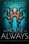 The House of Always: A Chorus of Dragons Novel 4