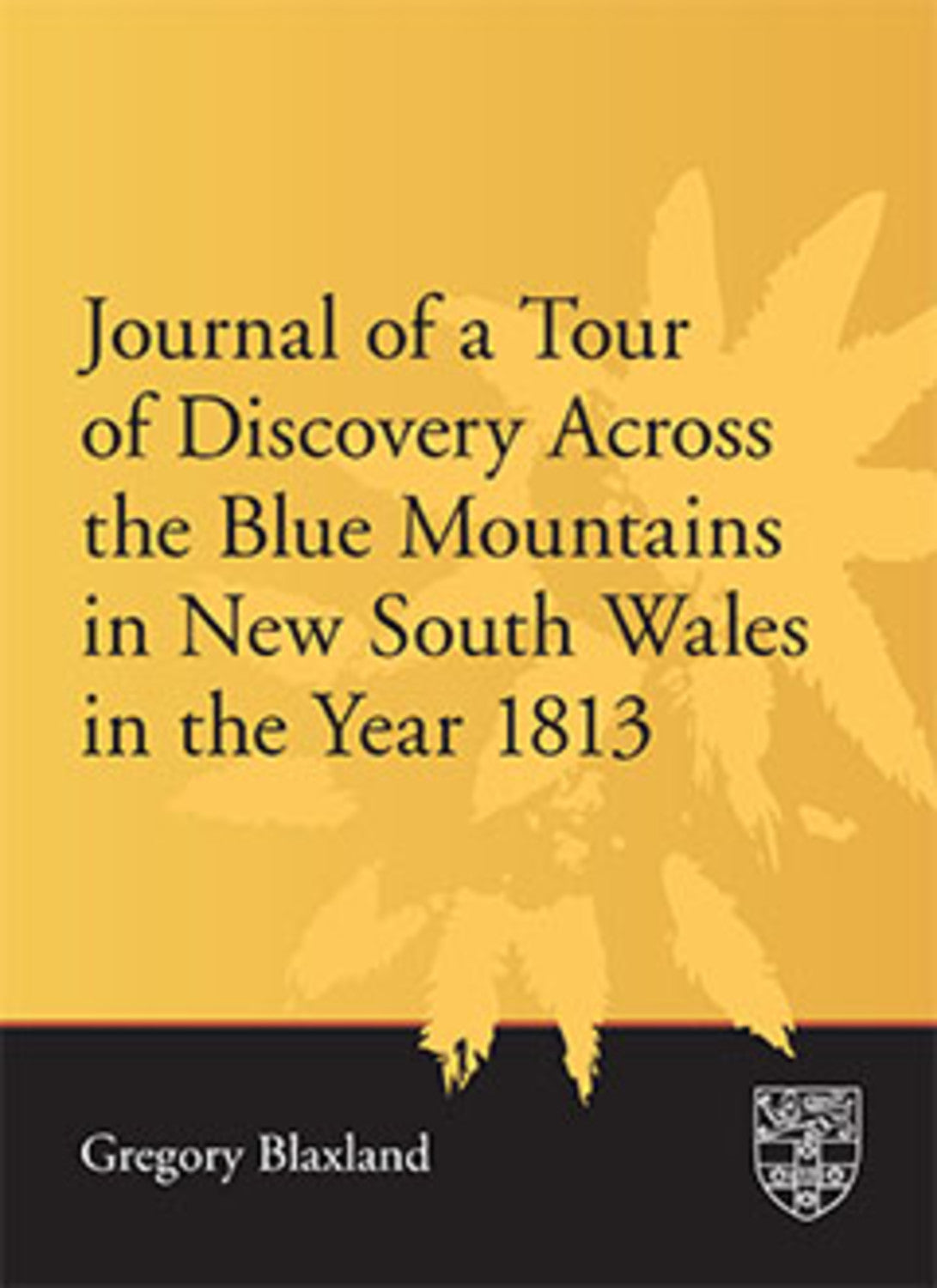 Journal of a Tour of Discovery Across the Blue Mountains, New South Wales in the