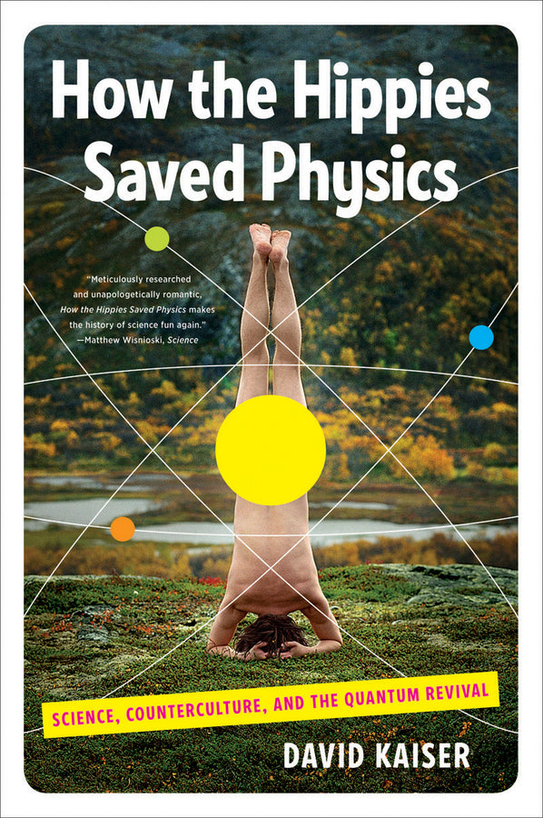 How the Hippies Saved Physics