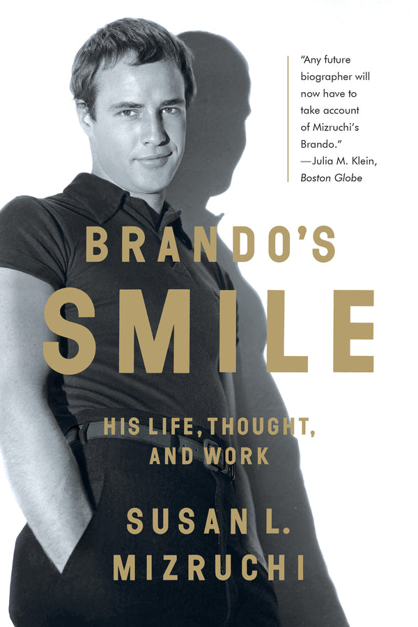 Brando's Smile His Life, Thought, And Work