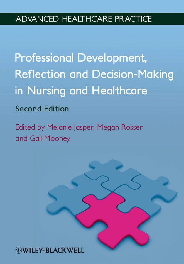 Professional Development, Reflection and Decision-Making in Nursing and Healthca