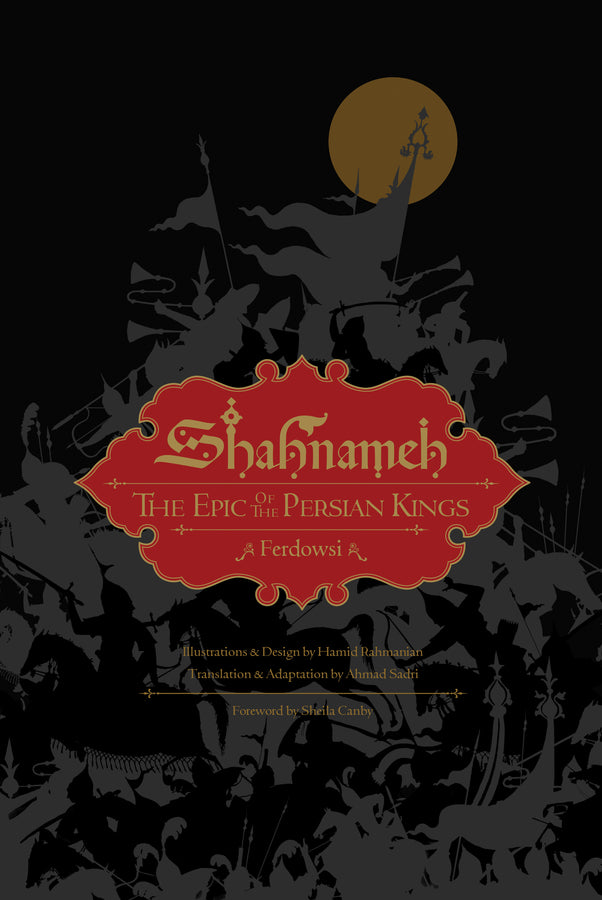 SHAHNAMEH THE EPIC OF THE PERSIAN KINGS