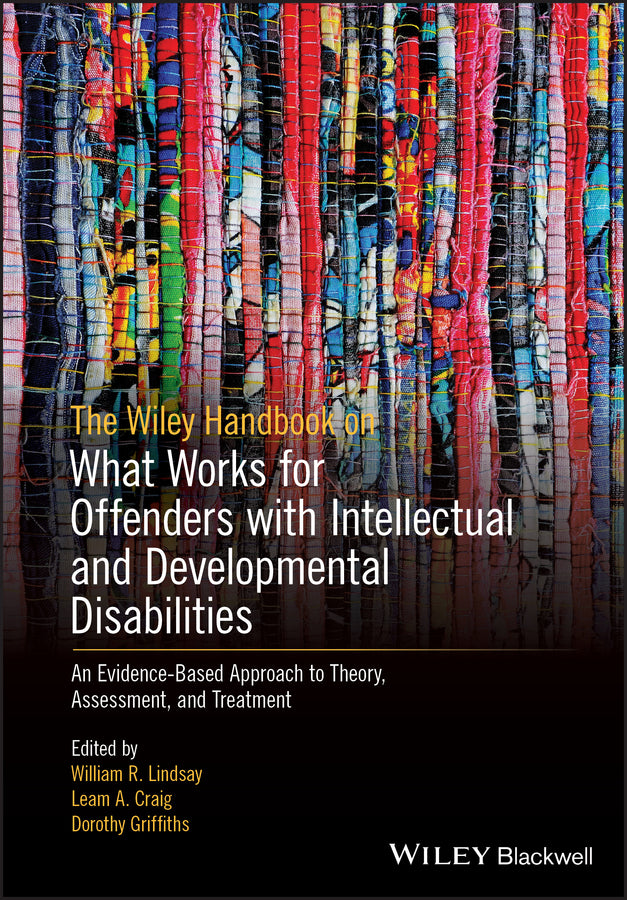 The Wiley Handbook on What Works for Offenders with Intellectual and Development