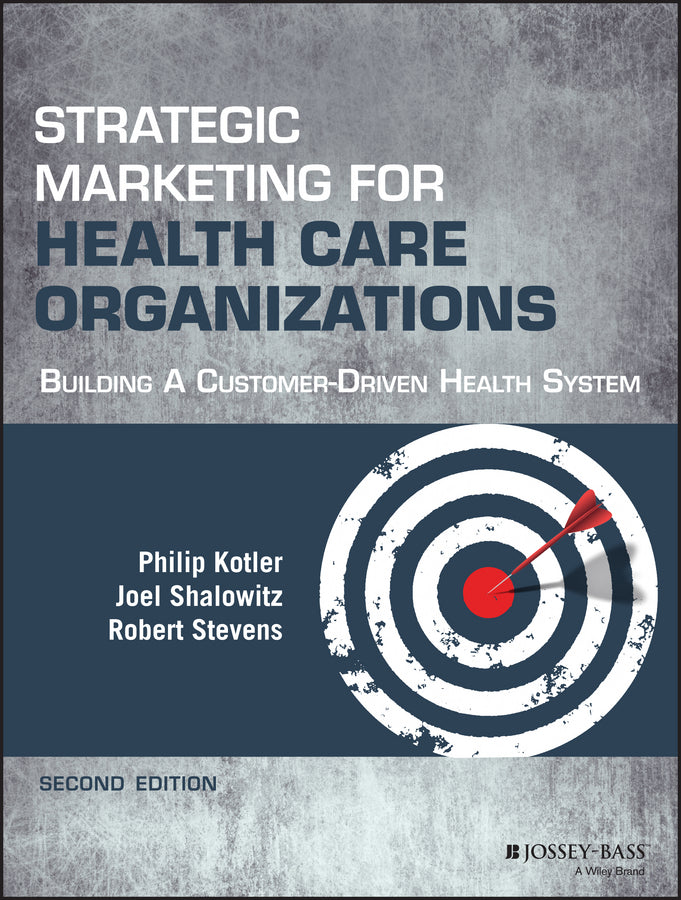 Strategic Marketing For Health Care Organizations