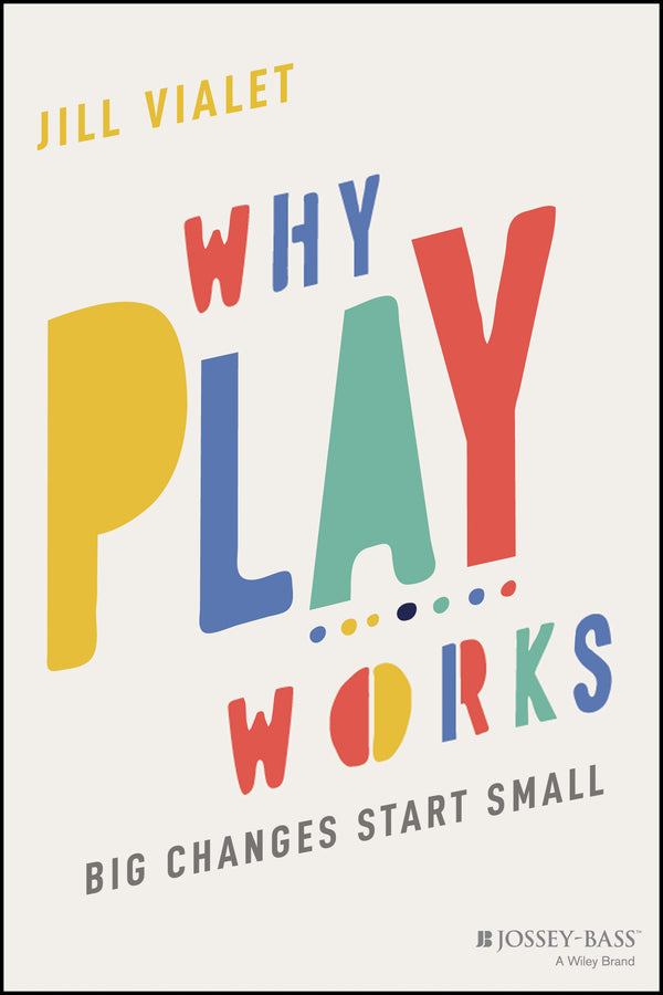 Why Play Works