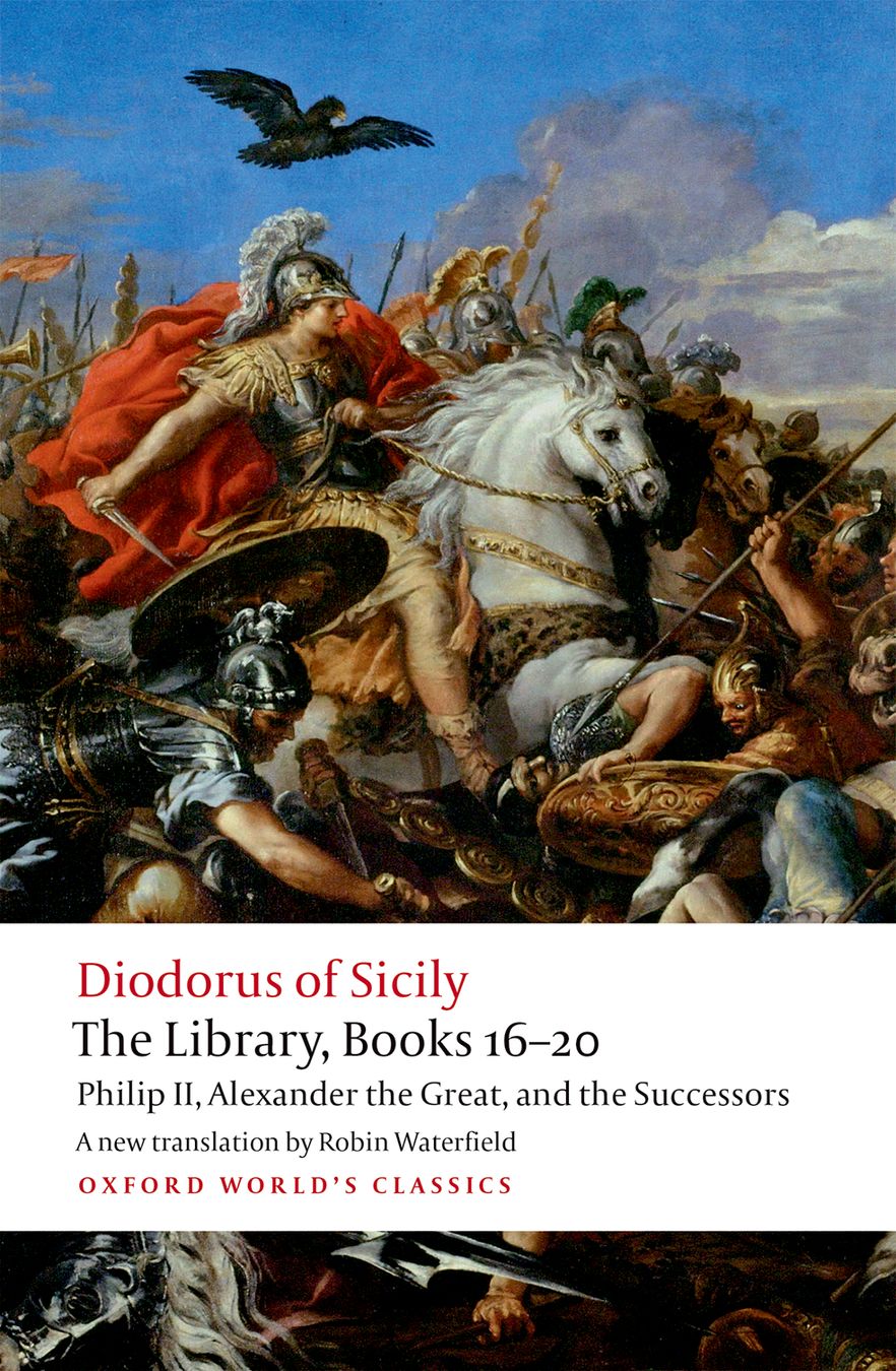 The Library, Books 16-20 Philip II, Alexander the Great, and the Successors