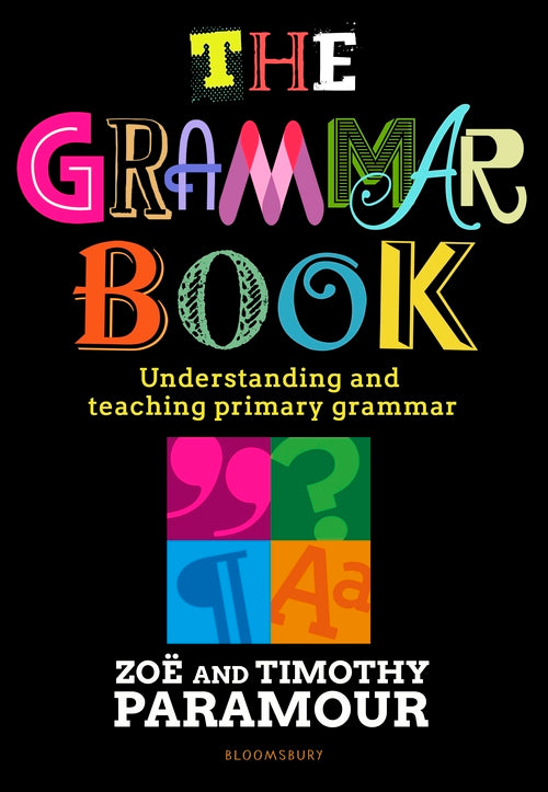 The Grammar Book: Understanding and teaching primary grammar