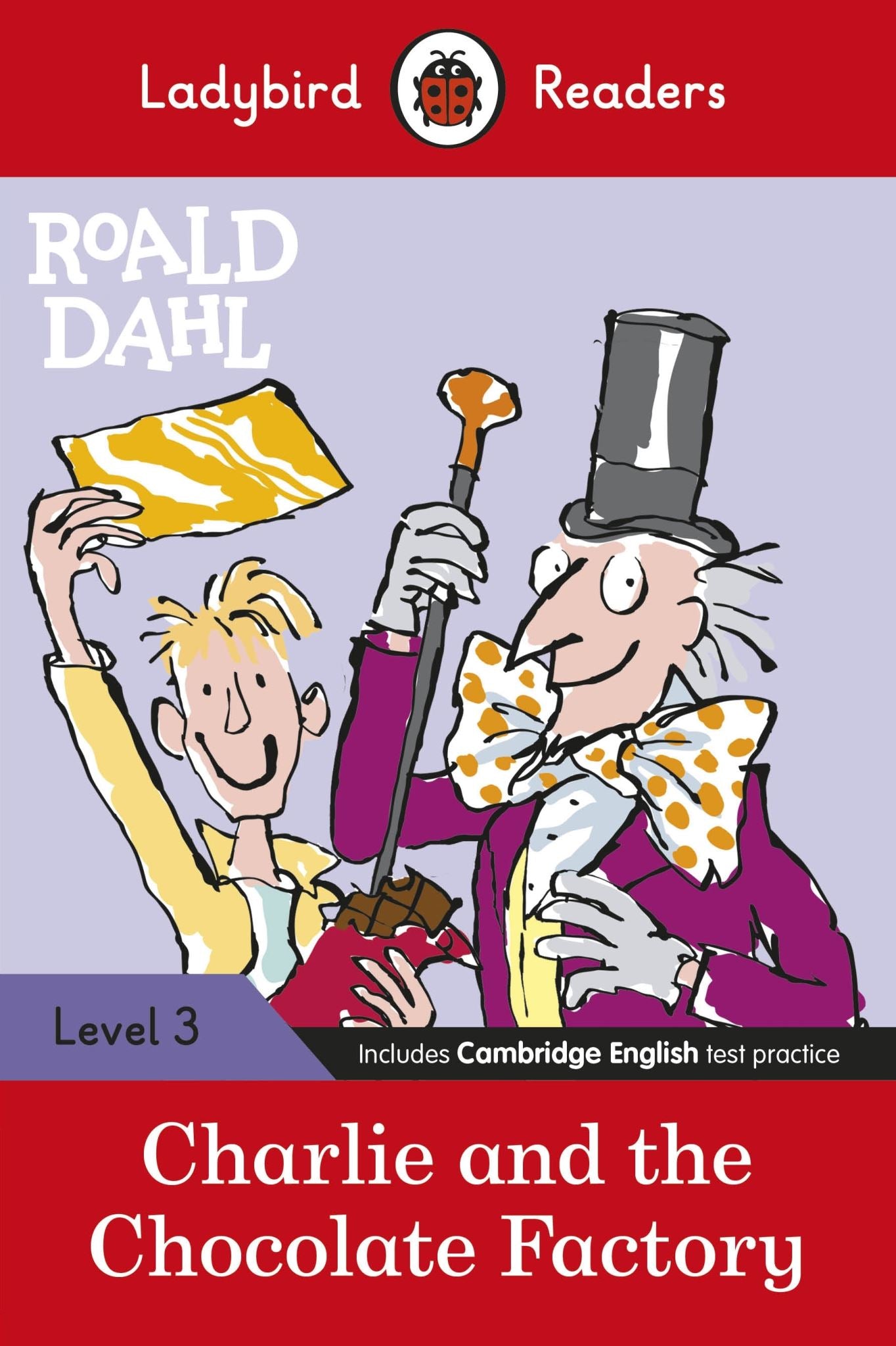 Ladybird Readers Level 3 - Roald Dahl: Charlie and the Chocolate Factory (ELT Gr