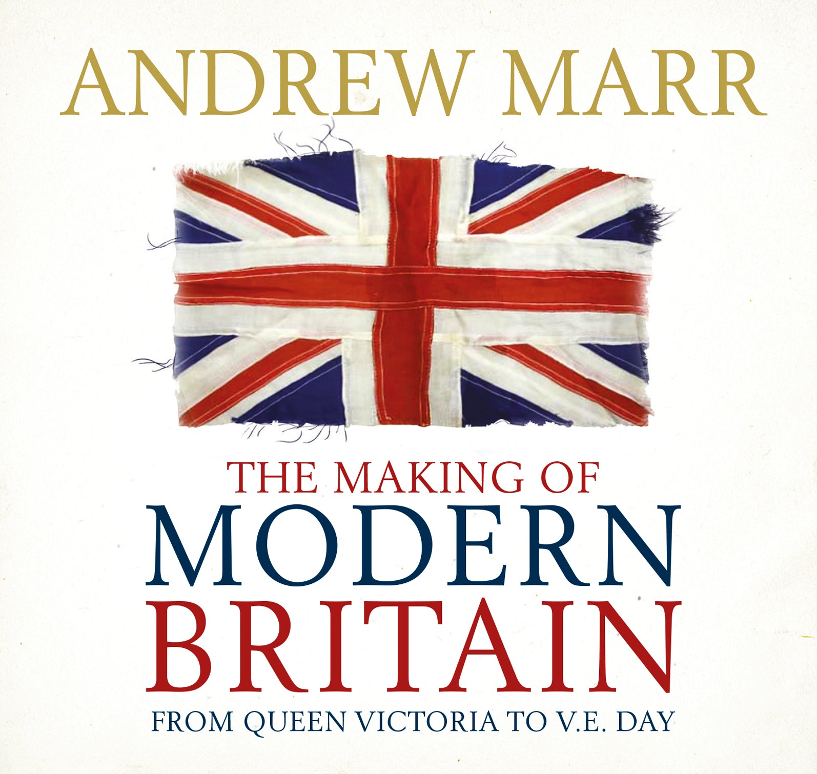 The Making Of Modern Britain - Unbridged Audio Book on CD