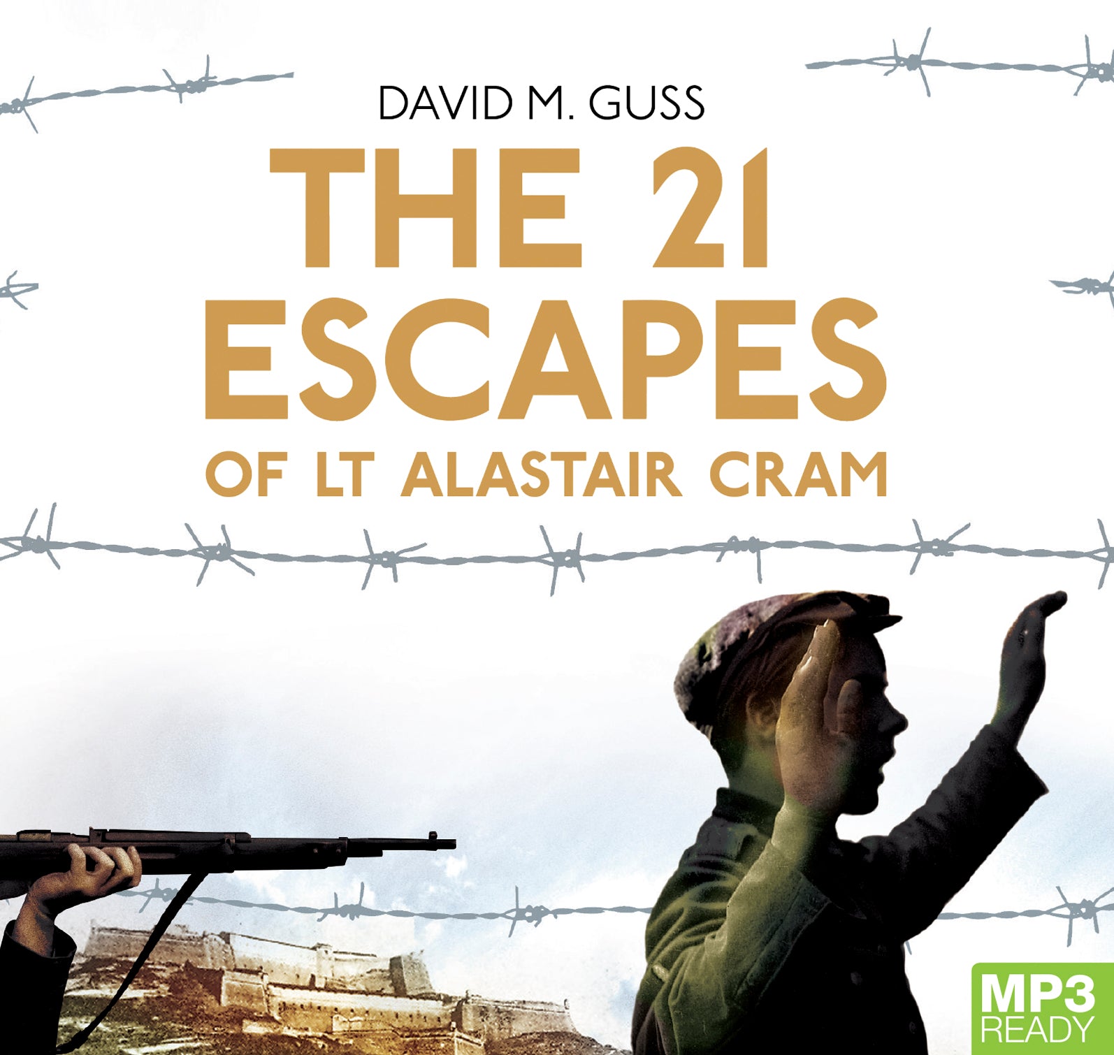 The 21 Escapes Of Lt Alastair Cram  - Unbridged Audio Book on MP3