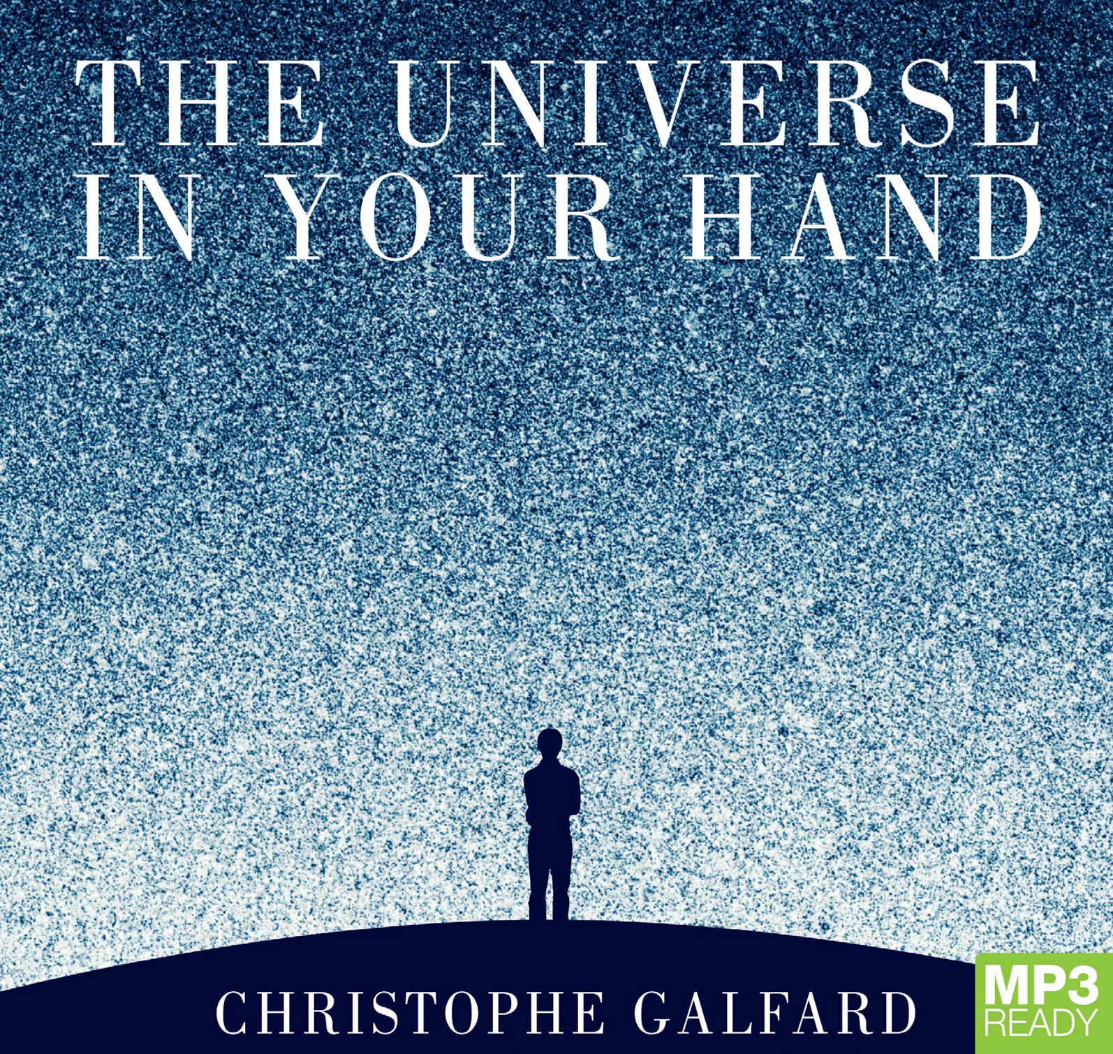 The Universe In Your Hand  - Unbridged Audio Book on MP3