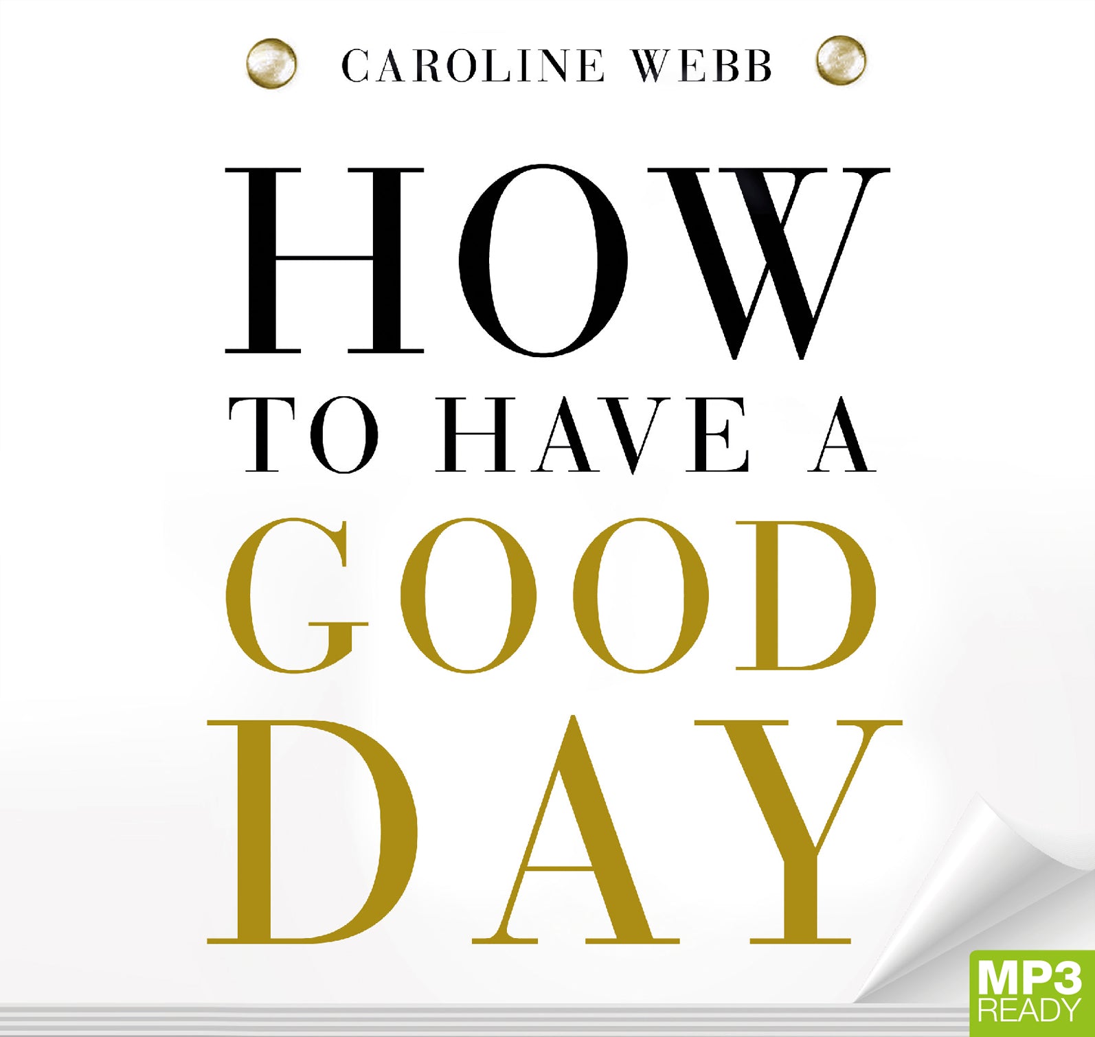 How To Have A Good Day  - Unbridged Audio Book on MP3