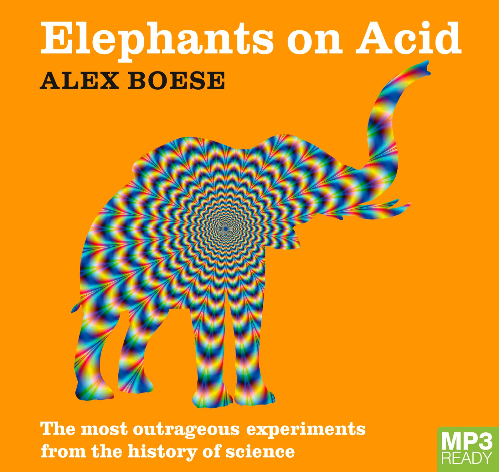 Elephants On Acid  - Unbridged Audio Book on MP3