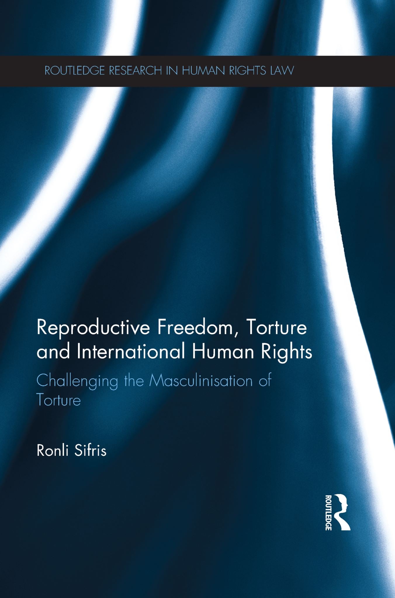 Reproductive Freedom, Torture and International Human Rights