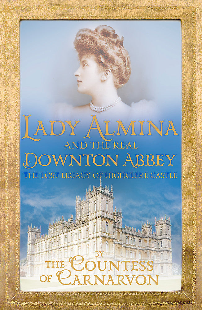 Lady Almina and the Real Downton Abbey