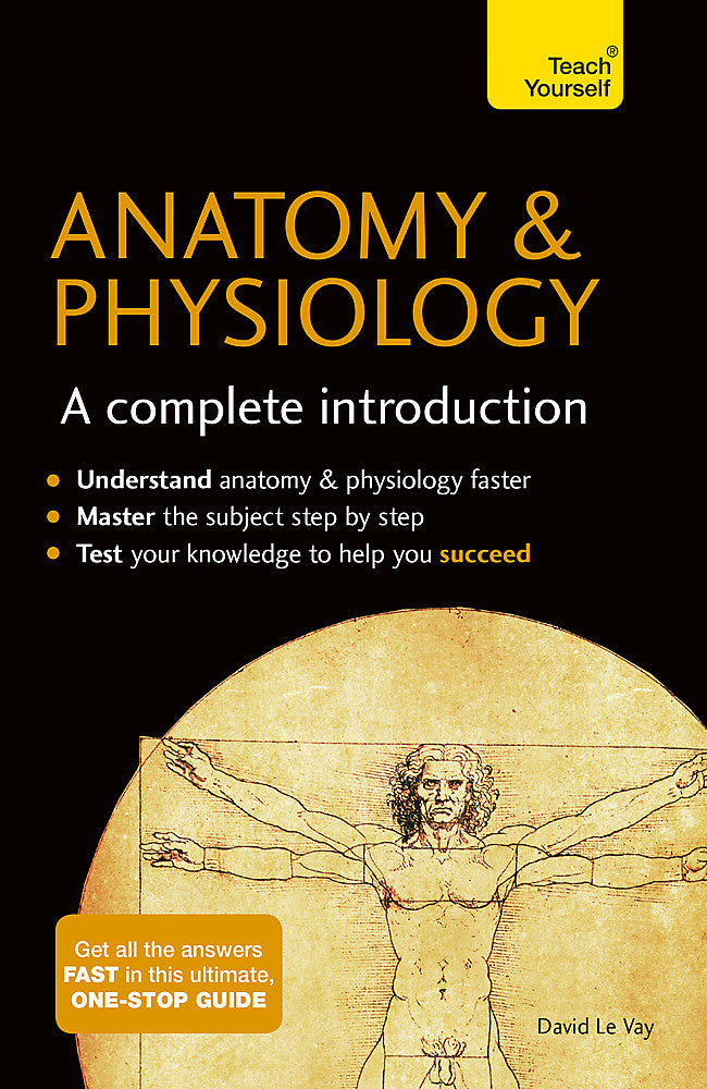 Anatomy & Physiology: A Complete Introduction: Teach Yourself