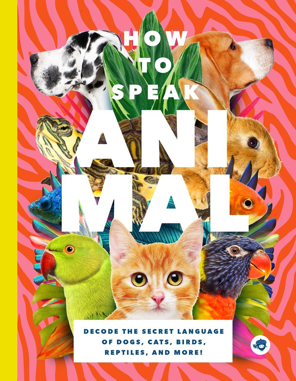 How to Speak Animal