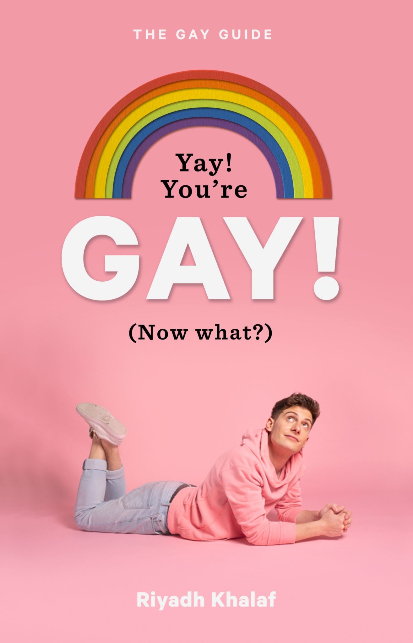 Yay! You're Gay! Now What?