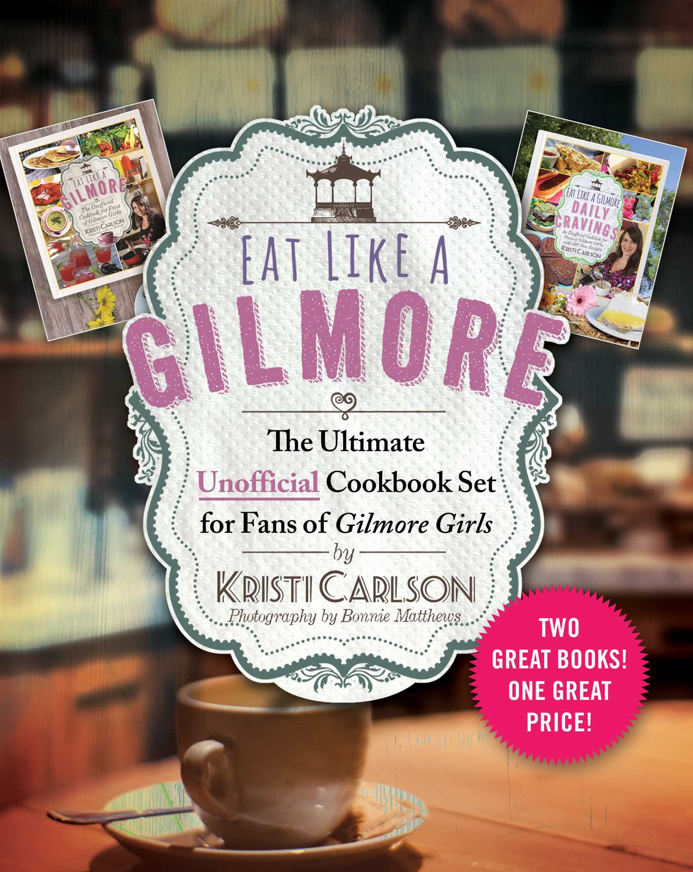 Eat Like a Gilmore: The Ultimate Unofficial Cookbook Set for Fans of Gilmore Gir