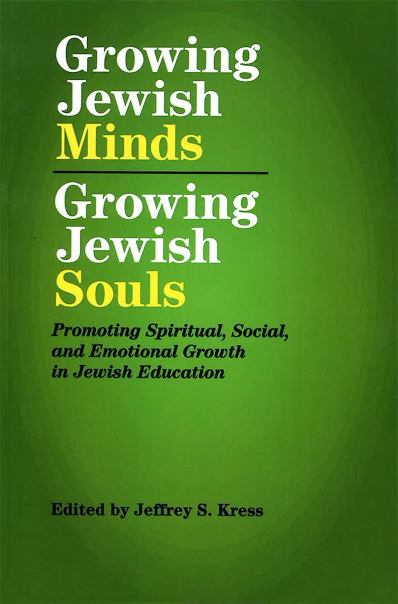 Growing Jewish Minds, Growing Jewish Souls: Promoting Spiritual, Social, and Emo