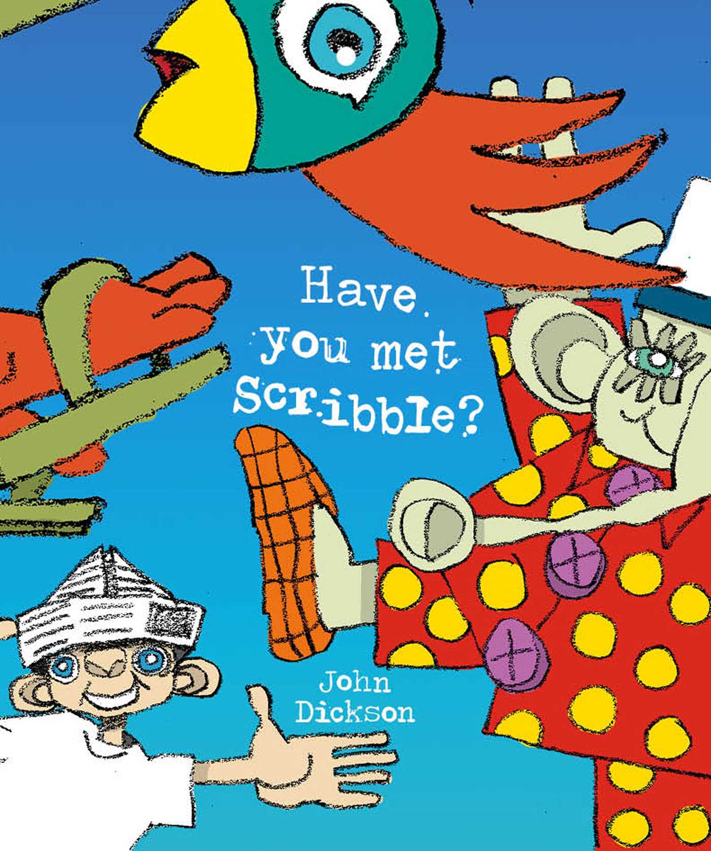 Have You Met Scribble?