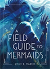 A Field Guide to Mermaids