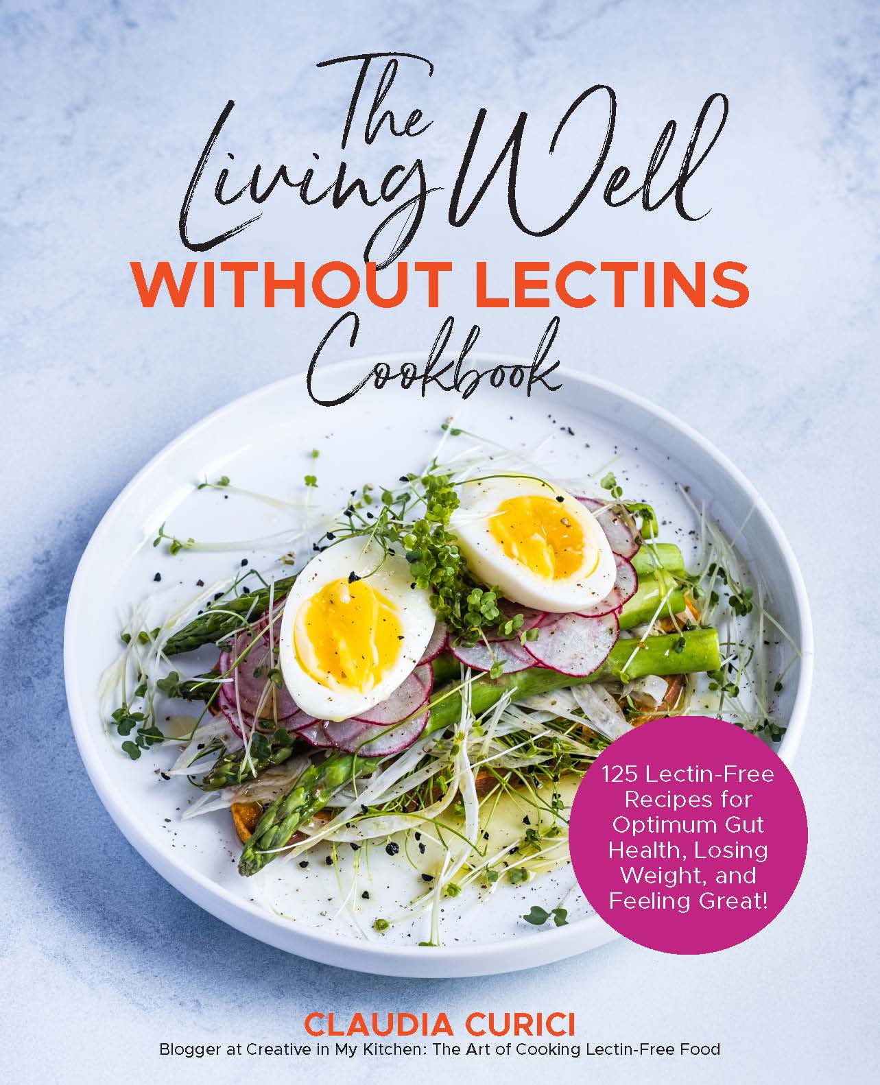 The Living Well Without Lectins Cookbook