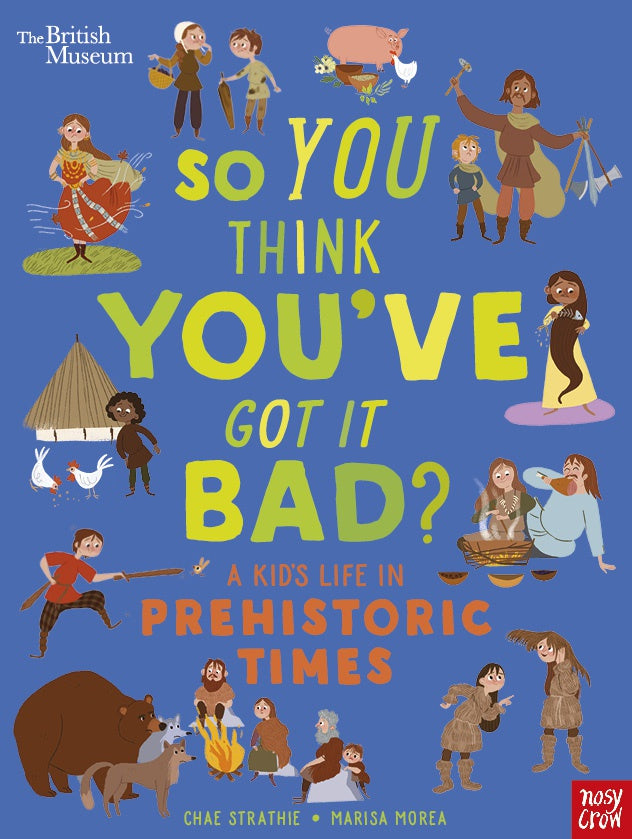 So You Think You've Got It Bad? A Kid's Life in Prehistoric Times