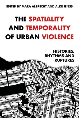 The spatiality and temporality of urban violence