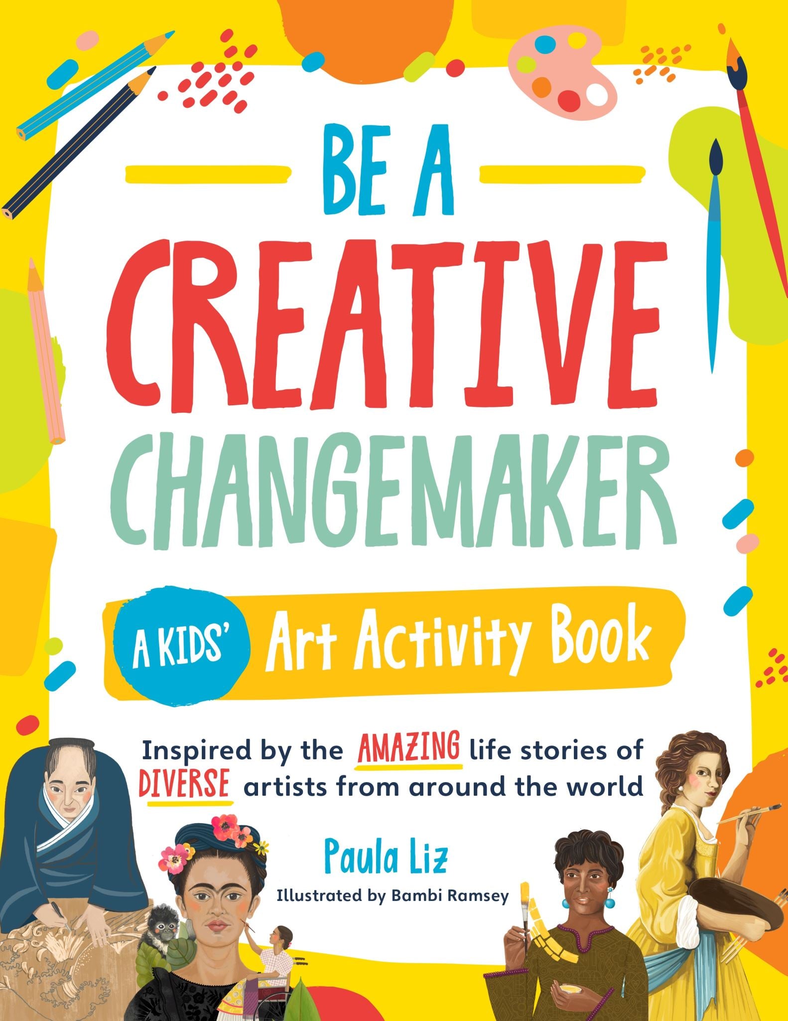 Be a Creative Changemaker (A Kids' Art Activity Book)