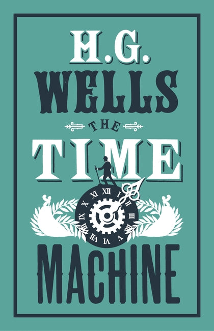 The Time Machine: Annotated Edition (Alma Classics Evergreens)